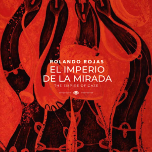 El Imperio de la Mirada - Rolando Rojas